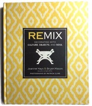 Remix Decorating with Culture Objects and Soul First Edition Hardcover ~ NEW - £15.56 GBP