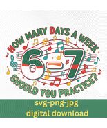 6-7 Music Meme How Many Nights a Week Should You Be Practicing 67 Digita... - $3.95