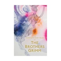 Brothers Grimm: The Complete Fairy Tales Jacob Grimm/ Wilhelm Grimm - $17.00