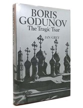 Ian Grey Boris Godunov The Tragic Tsar 1st Edition 1st Printing - £48.48 GBP