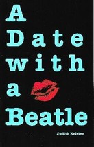 A Date with a Beatle by Judith Kristen - The Beatles Beatlemania- Paperback NeW - £9.49 GBP