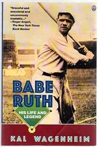 Babe Ruth: His Life and Legend Wagenheim, Kal - $4.65