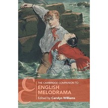 The Cambridge Companion to English Melodrama Williams, Carolyn (Editor) - £26.02 GBP