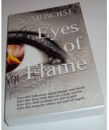 Eyes of Flame: Eyes That Look Away Signal Danger &amp; Deceit Sorrow S. Arbo... - £29.98 GBP