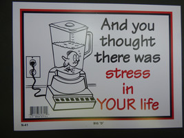 And you thought there was Stress in Your life NEW Funny Novelty Sign 9&quot;x12&quot; N41 - £3.98 GBP