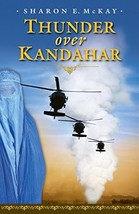 Thunder Over Kandahar [Paperback] McKay, Sharon E. and Kinnaird, Ross - $6.81