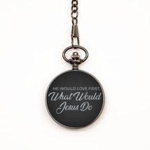 Motivational Christian Pocket Watch, He Would Love First, What Would Jes... - $39.15