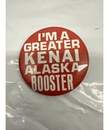 I’m A Greater Kenai Alaska Booster vintage Badge Pin Back 2” - €6,53 EUR