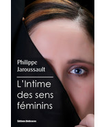 L&#39;Intime des sens feminins, par Philippe Jaroussault - $22.47 CAD