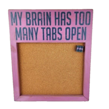 Corkboard My Brain Has Too Many Tabs Open Hanging - £17.40 GBP