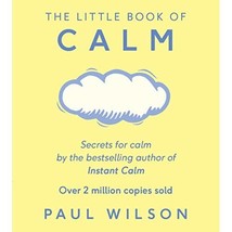 The Little Book Of Calm Wilson, Paul - £4.57 GBP