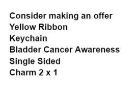 Yellow Ribbon Keychain Bladder Cancer Awareness Charm Single Sided Souvenir - $7.87