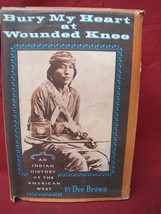 BURY MY HEART AT WOUNDED KNEE HARD COVER, Dee Brown , 1971 6th Printing - $19.79