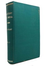 H. M. Elliot The History Of India As Told By It&#39;s Own Historians Vol. I The Muha - £122.78 GBP