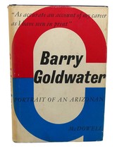 Edwin Mc Dowell Barry Goldwater : Portrait Of An Arizonan 1st Edition 2nd Printi - $56.69