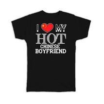 I Love My Hot Chinese Boyfriend : Gift T-Shirt China Flag Country Valentines Day - £19.91 GBP
