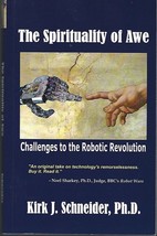 The Spirituality of Awe Challenges to the Robotic Revolution by K Schnei... - $24.70