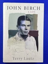 John Birch : A Life by Terry Lautz 2016 Hardcover - £11.90 GBP