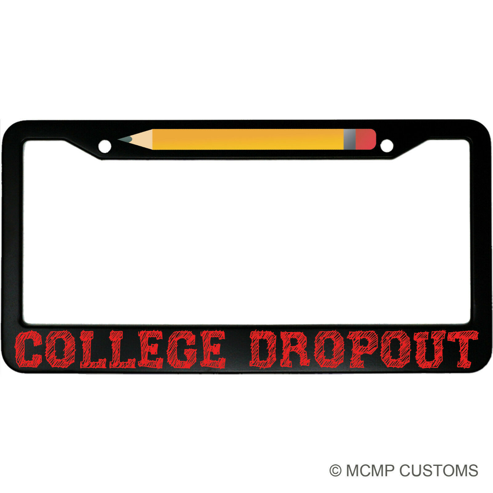 College Dropout Aluminum Car License Plate Frame - $18.95