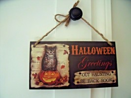 NEW HALLOWEEN OWL SIGN Pumpkin Leaves 8&quot; X 4 1/4&quot; OUT HAUNTING BE BACK SOON - £7.87 GBP