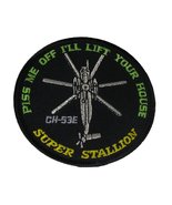 SIKORSKY CH-53E SUPER STALLION CRUISE JACKET PATCH - Piss Me Off And I'll Lift Y - $8.50