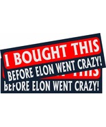 I Bought This Before Elon Went Crazy TESLA Bumper Stickers SET OF 2 DECALS - $187.20 MXN+
