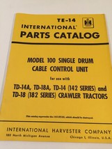 International Harvester TE-14 Parts Catalog 100 Single Drum Cable Contro... - £10.14 GBP
