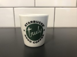 Starbucks Ceramic TRULY GOOD COFFEE Espresso Shot Glass Great Condition - $9.00