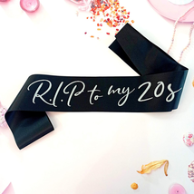 RIP to My 20s Birthday Sash Flirty Dirty Thirty Thriving And Fabulous NEW - £6.86 GBP