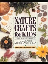 Nature Crafts for Kids: 50 Fantastic Things to Make With Mother Nature&#39;s Help by - £8.09 GBP