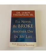 I&#39;ll Never Be Broke Another Day in My Life : Real Answers to Financial H... - £7.45 GBP