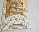 Cooking with Convenience Foods Favorite Recipes of Home Economics Teache... - $11.98