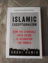 Islamic Exceptionalism By Shadi Hamid ARC Uncorrected Proof How The Struggle... - £11.87 GBP