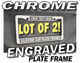Lot Of 2 Chrome Finish Plastic Engraved Custom Personalized License Plate Frame - £22.12 GBP