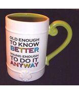 Senior Birthday Humor Aging Old Enough to Know Better Mug GRASSLANDS ROA... - $278.11 MXN