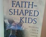 Faith Shaped Kids: Helping Your Child Grow Spiritually Bell, Stephen B a... - $2.93