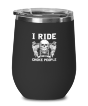 Wine Glass  Tumbler Stainless Steel Funny Ride Choke People Biker  - £26.75 GBP