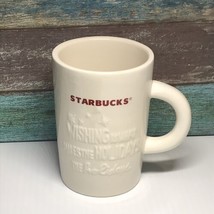 Starbucks Coffee Mug &quot;Wishing Is What Makes The Holidays The Holidays&quot; M... - $3.99