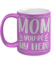 Mom you&#39;re my hero, pink Coffee Mug, Coffee Cup metallic 11oz. Model 60044  - £19.60 GBP