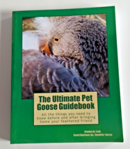 The Ultimate Pet Goose Guidebook: All the things you need to now before and af.. - £31.45 GBP