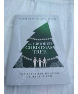 The Crooked Christmas Tree: The Beautiful Meaning of Jesus&#39; Birth by Cha... - $6.93