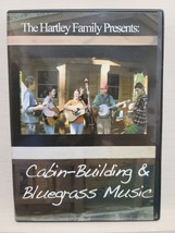 FAST FREE SHIP: Hartley Family Cabin-Building Bluegrass Music (DVD) Scra... - £10.00 GBP