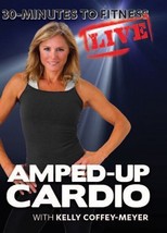 KELLY COFFEY-MEYER 30 MINUTES TO FITNESS AMPED UP CARDIO LIVE WORKOUT DV... - £13.10 GBP