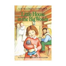 Little House in the Big Woods Wilder, Laura Ingalls/ Williams, Garth (Illustrato - £8.12 GBP