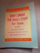 Don&#39;t Sweat The Small Stuff For Teens By Richard Carlson Used - £7.91 GBP