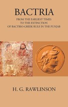 Bactria From The Earliest Times To The Extinction Of BACTRIO-GREEK R [Hardcover] - £20.38 GBP