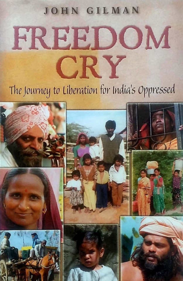 Freedom Cry: The Journey to Liberation for India&#39;s Oppressed by John Gilman - $1.13