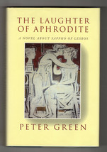 Peter Green Laughter Of Aphrodite Sappho Of Lesbos Hardcover Dj Historical Novel - £17.62 GBP
