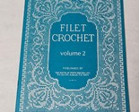 Filet Crochet Volume 2 by Hugo W. Kirchmaier from The House of White Bir... - $12.98