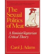 The sexual Politics of Meat: A Feminist-Vegetarian Critical The - $12.00 CAD
